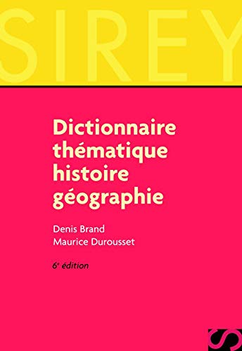 Dictionnaire thÃ©matique histoire gÃ©ographie, 6e Ã©dition (9782247043057) by Brand; Durousset