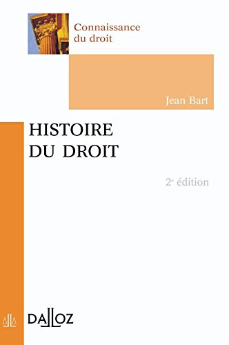 Histoire du droit: Connaissance du droit (9782247047550) by Bart, Jean