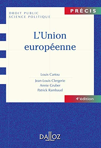 L'Union europÃ©enne, 4e Ã©dition (9782247047635) by Cartou; Clergerie; Gruber; Rambaud