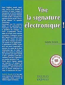 Imagen de archivo de VIVE LA SIGNATURE ELECTRONIQUE ! a la venta por Librairie rpgraphic