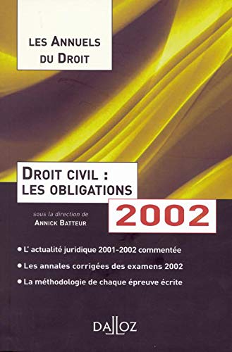 Imagen de archivo de Droit civil, les obligations 2002 : L'essentiel de l'actualit juridique, mthodes et annales a la venta por Ammareal