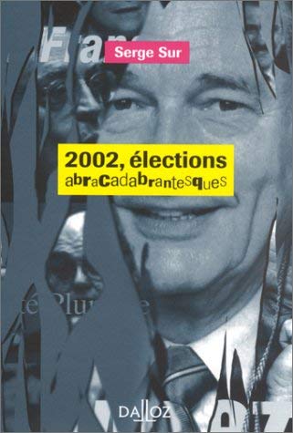 Stock image for 2002 Elections abracadabrantesques Sur, Serge for sale by LIVREAUTRESORSAS