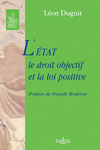 L'Ã‰tat, le droit objectif et la loi positive - RÃ©impression de l'Ã©dition de 1901 (9782247053988) by Duguit, LÃ©on