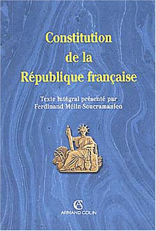 9782247054169: Constitution de la Rpublique franaise: Texte intgral de la Constitution de la Vme Rpublique  jour des dernires rvisions constitutionnelles au 15 juillet 2003