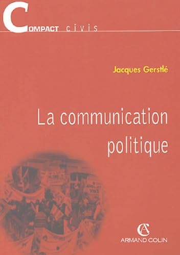 Imagen de archivo de La Communication politique a la venta por medimops