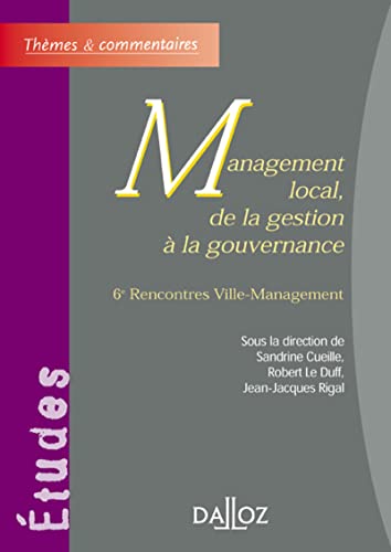 Stock image for Management local, de la gestion  la gouvernance : 6e Rencontres Ville-Management for sale by Revaluation Books