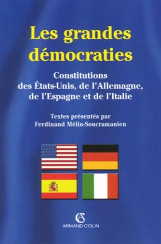 Les grandes démocraties : Textes intégraux des constitutions américaine, allemande, espagnole et italienne, à jour au 15 juillet 2005 - Mélin-Soucramanien, Ferdinand