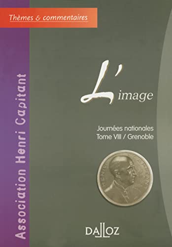 Stock image for L'image : Journe Nationale, Tome 8, Grenoble : Actes Du Colloque Organis Le 20 Juin 2003  L'unive for sale by RECYCLIVRE