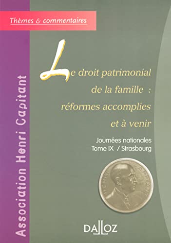 Stock image for Le droit patrimonial de la famille : rformes accomplies et  venir - Journes nationales - Tome IX for sale by Ammareal
