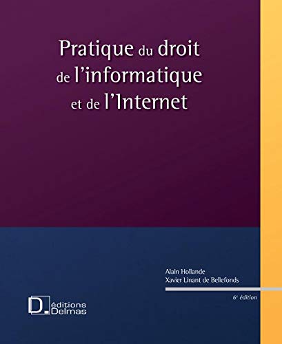 Stock image for Pratique du droit de l'informatique et de l'Internet - 6e ed.: Encyclop die Delmas for sale by ThriftBooks-Dallas