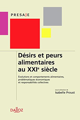 Beispielbild fr Peurs et dsirs alimentaires au XXIe sicle : Evolutions sociales et comportements alimentaires, problmatiques conomiques et responsabilits collectives zum Verkauf von medimops