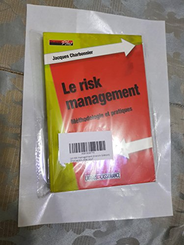 Stock image for Le risk management : Mthodologie et pratiques for sale by Ammareal