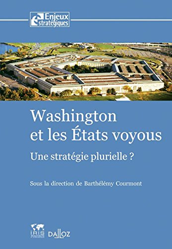 Imagen de archivo de Washington Et Les Etats Voyous : Une Stratgie Plurielle ? a la venta por RECYCLIVRE