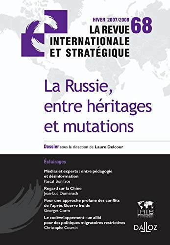 Imagen de archivo de La Russie, entre hritages et mutations. La Revue internationale stratgique n68-2007/2008 a la venta por Ammareal