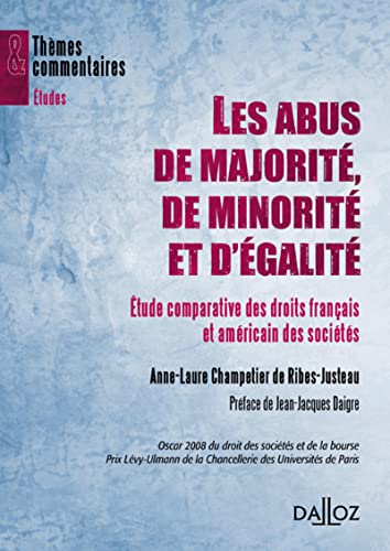 9782247081981: Les abus de majorit, de minorit et d'galit: Etude comparative des droits franais et amricain des socits: Etude comparative des droits franais ... des socits (Thmes et commentaires)