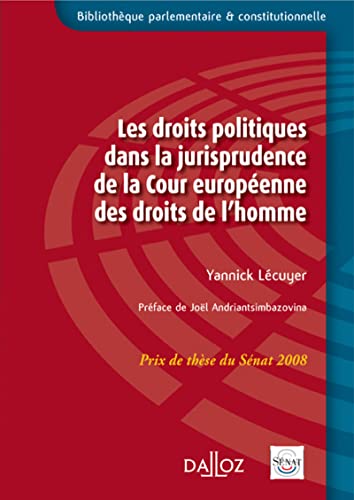 Stock image for Les droits politiques dans la jurisprudence de la Cour europenne des droits de l'Homme [Broch] Lcuyer, Yannick for sale by BIBLIO-NET