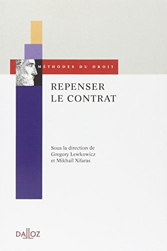 Stock image for Repenser le contrat - 1re dition: Mthodes du droit for sale by Ammareal