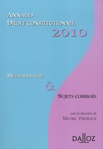 9782247084265: Annales droit constitutionnel 2010: Mthodologie et sujets corrigs