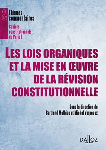 Stock image for Les lois organiques et la mise en uvre de la rvision constitutionnelle for sale by Ammareal