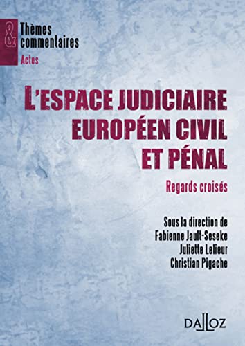 Beispielbild fr L'espace judiciaire europen civil et pnal - Regards croiss [Broch] Jault-Seseke, Fabienne; Lelieur, Juliette et Pigache, Christian zum Verkauf von Au bon livre