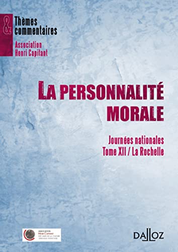 9782247086924: La personnalit morale - Journes nationales - Tome XII La Rochelle: Tome 12, Journes nationales, La Rochelle