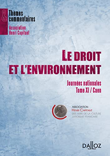 Stock image for Le droit et l'environnement - Journes nationales - Tome XI Caen [Broch] Association Henri Capitant for sale by BIBLIO-NET