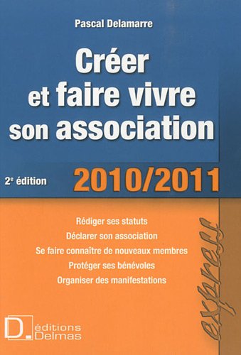 Imagen de archivo de Crer et faire vivre son association : 2010/2011 a la venta por medimops