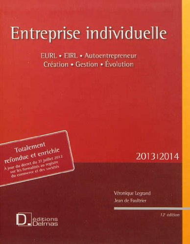 Beispielbild fr Entreprise individuelle 2013-2014: EURL, EIRL, auto-entrepreneur, cration, gestion, volution zum Verkauf von Ammareal