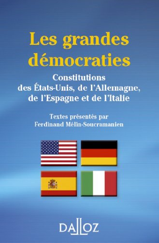 Beispielbild fr Les grandes dmocraties. Constitutions des tats-Unis, Allemagne, Espagne et Italie 3e d: Constitutions des tats-Unis, de l'Allemagne, de zum Verkauf von Ammareal