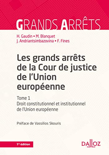 9782247106585: Les grands arrts de la Cour de justice de l'UE - T1 Droit constitutionnel et institutionnel de l'UE (1): Tome 1, Droit constitutionnel et institutionnel de l'Union europenne