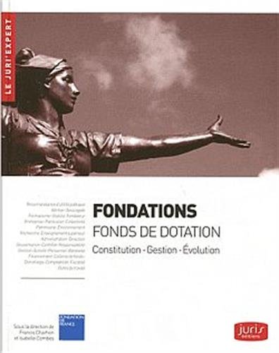 Beispielbild fr Fondations - Fonds de dotation: Constitution, gestion, volution zum Verkauf von Ammareal