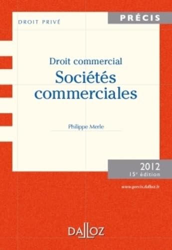 Beispielbild fr Droit commercial. Socits commerciales. 2012 - 15e d.: dition 2012 zum Verkauf von Ammareal