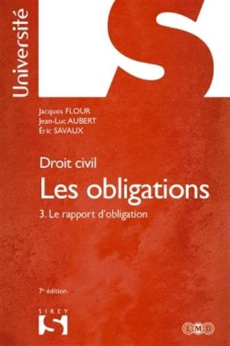 Stock image for Droit civil. Les obligations Tome 3. Le rapport d'obligation - 7e d. for sale by Ammareal