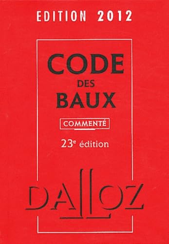 Beispielbild fr Code des baux 2012, comment - 23e d.: Codes Dalloz Professionnels zum Verkauf von Ammareal