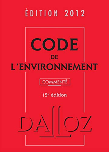 Stock image for Code de l'environnement 2012, comment - 15e d.: Codes Dalloz Professionnels for sale by Ammareal