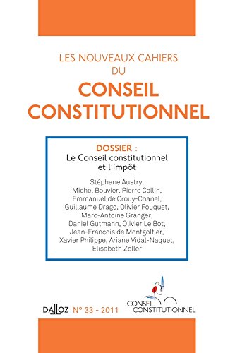 Beispielbild fr Les nouveaux cahiers du Conseil constitutionnel, N 33, 2011 : Le Conseil constitutionnel et l'impt zum Verkauf von medimops