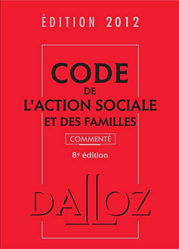 Code de l'action sociale et des familles commentÃ© 2012 (9782247116744) by Code A