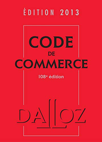 Beispielbild fr Code de commerce 2013 - 108e d.: Codes Dalloz Universitaires et Professionnels zum Verkauf von Ammareal