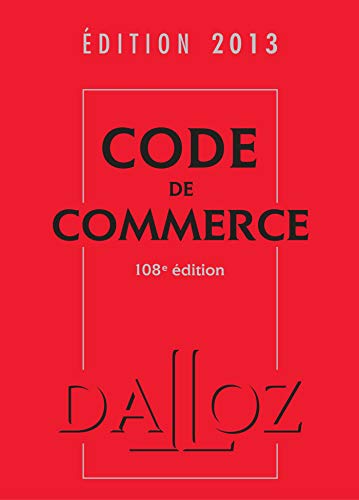 Stock image for Code de commerce 2013 - 108e d.: Codes Dalloz Universitaires et Professionnels for sale by Ammareal