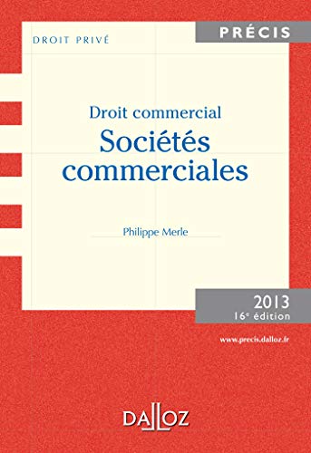 Beispielbild fr Droit commercial. Socits commerciales 2013 - 16e d.: dition 2013 zum Verkauf von Ammareal