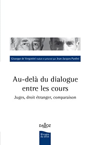 Beispielbild fr Au-del du dialogue entre les Cours - Juges, droit tranger, comparaison zum Verkauf von Ammareal