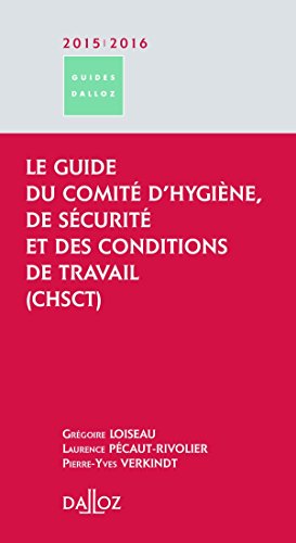 Stock image for Le guide du CHSCT 2015-16. Comit d'hygine de scurit et des conditions de travail - 1re dition for sale by Ammareal