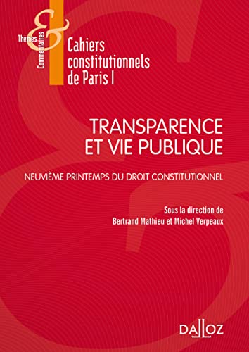 Stock image for Transparence et Vie publique - 9e printemps du droit constitutionnel: Neuvime Printemps du droit constitutionnel for sale by Buchpark