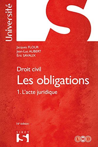 9782247141234: Les obligations: Tome1, L'acte juridique : Le contrat - Formation - Effets ; Actes unilatraux ; Actes collectifs