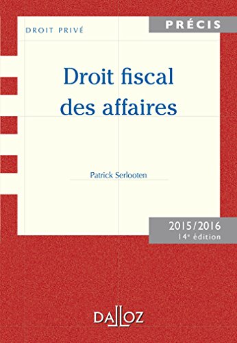 Stock image for Droit fiscal des affaires. Edition 2015/2016 - 14e d. for sale by Ammareal