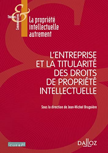 Beispielbild fr L'entreprise Et La Titularit Des Droits De Proprit Intellectuelle zum Verkauf von RECYCLIVRE