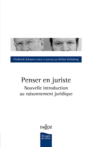 Stock image for Penser en juriste - Nouvelle introduction au raisonnement juridique [Broch] Schauer, Frdric et Goltzberg, Stefan for sale by BIBLIO-NET