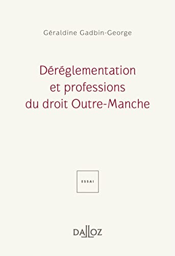 Stock image for Drglementation et professions du droit Outre-Manche [Broch] Gadbin-George, Graldine for sale by BIBLIO-NET
