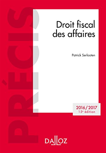 Stock image for Droit fiscal des affaires. Edition 2016/2017 - 15e d. for sale by Ammareal