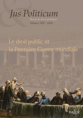 Beispielbild fr Jus Politicum 2016 - Volume 8 Le droit public et la Premire Guerre mondiale zum Verkauf von Gallix